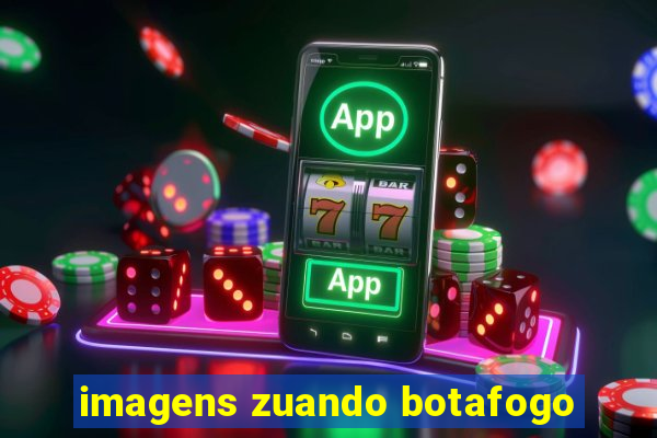 imagens zuando botafogo